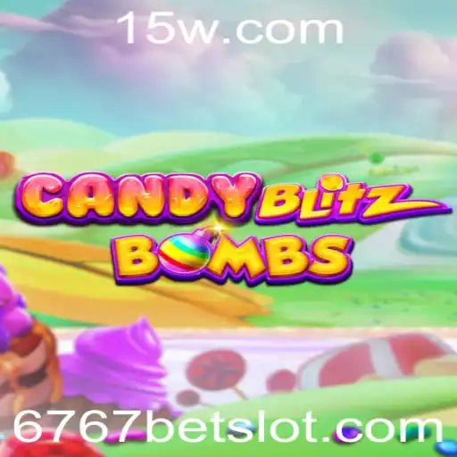CandyBlitzBombs: Descubra o Novo Fenômeno dos Jogos com 6767bet