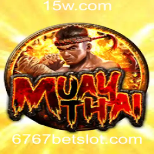 Explorando o Fascinante Mundo do MuayThai com 6767bet