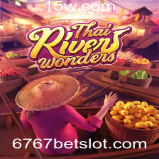 ThaiRiverWonders: Explore a Magia do Jogo com 6767bet